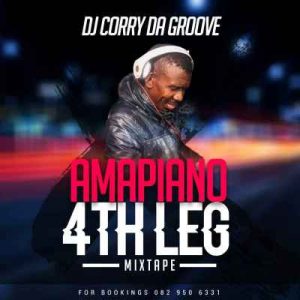 DJ Corry Da Groove, Amapiano 4th Leg, mp3, download, datafilehost, toxicwap, fakaza, House Music, Amapiano, Amapiano 2019, Amapiano Mix, Amapiano Music, House Music