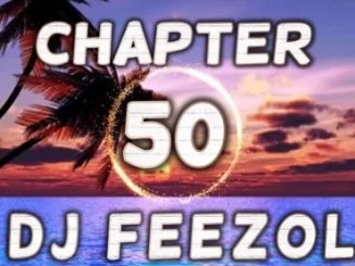 DJ FeezoL, Chapter 50 2019, mp3, download, datafilehost, toxicwap, fakaza, Afro House, Afro House 2019, Afro House Mix, Afro House Music, Afro Tech, House Music