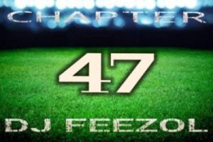 DJ FeezoL , Chapter 47, Boland Rugby Anthems, mp3, download, datafilehost, toxicwap, fakaza, Afro House, Afro House 2019, Afro House Mix, Afro House Music, Afro Tech, House Music