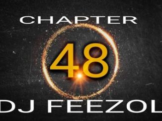 DJ FeezoL , Chapter 48 2019, The Yanos, mp3, download, datafilehost, toxicwap, fakaza, House Music, Amapiano, Amapiano 2019, Amapiano Mix, Amapiano Music, House Music