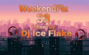 DJ Ice Flake, WeekendFix 38, mp3, download, datafilehost, toxicwap, fakaza, Afro House, Afro House 2019, Afro House Mix, Afro House Music, Afro Tech, House Music