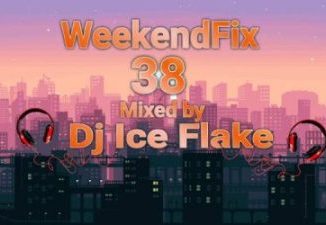 DJ Ice Flake, WeekendFix 38, mp3, download, datafilehost, toxicwap, fakaza, Afro House, Afro House 2019, Afro House Mix, Afro House Music, Afro Tech, House Music