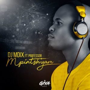 DJ Mdix, Mpintshi Yam, Professor, mp3, download, datafilehost, toxicwap, fakaza, Afro House, Afro House 2019, Afro House Mix, Afro House Music, Afro Tech, House Music