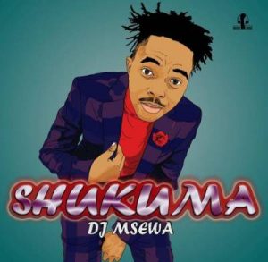 DJ Msewa, Shukuma, mp3, download, datafilehost, toxicwap, fakaza, Afro House, Afro House 2019, Afro House Mix, Afro House Music, Afro Tech, House Music