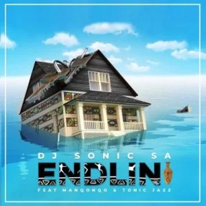 DJ Sonic SA , Endlini , Manqonqo, Tonic Jazz, mp3, download, datafilehost, toxicwap, fakaza, Afro House, Afro House 2019, Afro House Mix, Afro House Music, Afro Tech, House Music