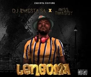 DJ Zwesta SA, Lengoma, Miss Twaggy, mp3, download, datafilehost, toxicwap, fakaza, Afro House, Afro House 2019, Afro House Mix, Afro House Music, Afro Tech, House Music