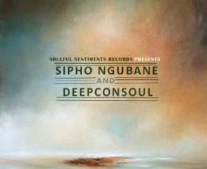 Deepconsoul, Sipho Ngubane, Origin of Deep Compilation, download ,zip, zippyshare, fakaza, EP, datafilehost, album, Soulful House Mix, Soulful House, Soulful House Music, House Music