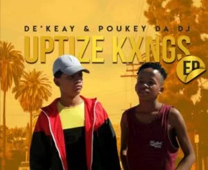 De’KeaY , Poukey Da DJ, Shaya Uptize, Caltonic SA, P.T.S Vocals, mp3, download, datafilehost, toxicwap, fakaza, House Music, Amapiano, Amapiano 2019, Amapiano Mix, Amapiano Music, House Music