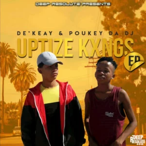 De’KeaY , Poukey Da DJ, Shaya Uptize, Caltonic SA, P.T.S Vocals, mp3, download, datafilehost, toxicwap, fakaza, House Music, Amapiano, Amapiano 2019, Amapiano Mix, Amapiano Music, House Music