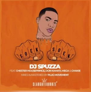 Dj Spuzza, Soek Soek, Chester Houseprince, Don Kamati, MEGA, Chakie, mp3, download, datafilehost, toxicwap, fakaza, Afro House, Afro House 2019, Afro House Mix, Afro House Music, Afro Tech, House Music