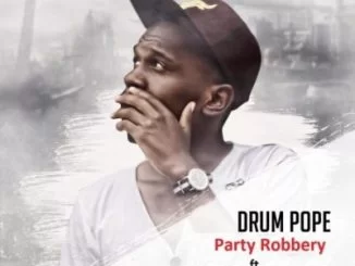 DrumPope, Party Robbery, Emza, Rea, Yv, mp3, download, datafilehost, toxicwap, fakaza, Afro House, Afro House 2019, Afro House Mix, Afro House Music, Afro Tech, House Music