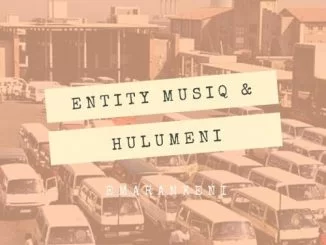 Entity MusiQ, Hulumeni, Emarankeni, Kwaito Feel Mix, mp3, download, datafilehost, toxicwap, fakaza, Kwaito Songs, Kwaito, Kwaito Mix, Kwaito Music, Kwaito Classics, Pop Music, Pop, Afro-Pop