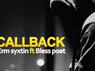 Erm Syxtin, CallBack, Bless Poet, Original, mp3, download, datafilehost, toxicwap, fakaza, Afro House, Afro House 2019, Afro House Mix, Afro House Music, Afro Tech, House Music