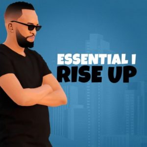 Essential I, Rise Up, download ,zip, zippyshare, fakaza, EP, datafilehost, album, Afro House, Afro House 2019, Afro House Mix, Afro House Music, Afro Tech, House Music