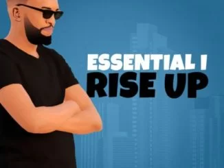 Essential I, Rise Up, download ,zip, zippyshare, fakaza, EP, datafilehost, album, Afro House, Afro House 2019, Afro House Mix, Afro House Music, Afro Tech, House Music