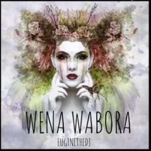 Euginethedj , Wena Wabora, Remix, mp3, download, datafilehost, toxicwap, fakaza, Hiphop, Hip hop music, Hip Hop Songs, Hip Hop Mix, Hip Hop, Rap, Rap Music