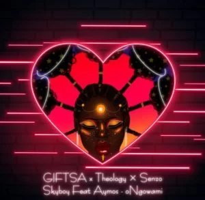 GIFTSA, Theology HD, Senzo Skyboy, oNgowami, Aymos, mp3, download, datafilehost, toxicwap, fakaza, House Music, Amapiano, Amapiano 2019, Amapiano Mix, Amapiano Music, House Music