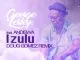 George Lesley, Andiswa, Izulu, Doug Gomez Remix, mp3, download, datafilehost, toxicwap, fakaza, Afro House, Afro House 2019, Afro House Mix, Afro House Music, Afro Tech, House Music