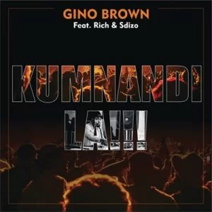 Gino Brown, Kumnandi La !!!, Rich, Sdizo, mp3, download, datafilehost, toxicwap, fakaza, Afro House, Afro House 2019, Afro House Mix, Afro House Music, Afro Tech, House Music