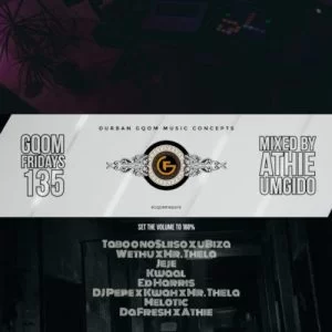 GqomFridays Mix vol.135, Dj Athie, mp3, download, datafilehost, toxicwap, fakaza, Gqom Beats, Gqom Songs, Gqom Music, Gqom Mix, House Music