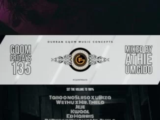 GqomFridays Mix vol.135, Dj Athie, mp3, download, datafilehost, toxicwap, fakaza, Gqom Beats, Gqom Songs, Gqom Music, Gqom Mix, House Music