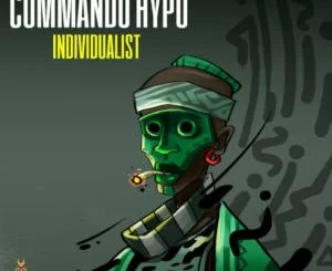 Individualist, Commando Hypo, Da Vynalist Remix, mp3, download, datafilehost, toxicwap, fakaza, Afro House, Afro House 2019, Afro House Mix, Afro House Music, Afro Tech, House Music