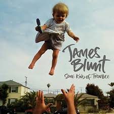 James Blunt, Some Kind of Trouble (Deluxe Edition), download ,zip, zippyshare, fakaza, EP, datafilehost, album, Pop Music, Pop