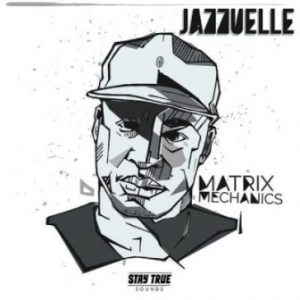 Jazzuelle, Matrix Mechanics, Original Mix, mp3, download, datafilehost, toxicwap, fakaza, Afro House, Afro House 2019, Afro House Mix, Afro House Music, Afro Tech, House Music