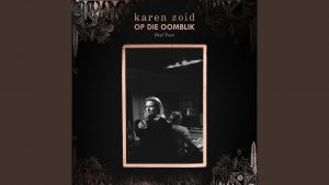 Karen Zoid, OP DIE OOMBLIK - DEEL 2, download ,zip, zippyshare, fakaza, EP, datafilehost, album, Afrikaans, Afrikaans 2018, Afrikaan Music, Afrikaan Songs