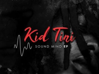 Kid Tini, Sound Mind ,download ,zip, zippyshare, fakaza, EP, datafilehost, album, Hiphop, Hip hop music, Hip Hop Songs, Hip Hop Mix, Hip Hop, Rap, Rap Music