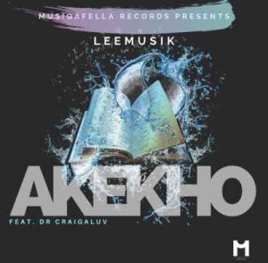 LeeMusiK, Akekho, Dr Craigaluv, mp3, download, datafilehost, toxicwap, fakaza, Afro House, Afro House 2019, Afro House Mix, Afro House Music, Afro Tech, House Music