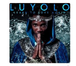 Luyolo, Learn To Love Again, mp3, download, datafilehost, toxicwap, fakaza, Afro House, Afro House 2019, Afro House Mix, Afro House Music, Afro Tech, House Music