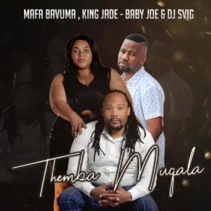 Mafa Bavuma, King Jade, Baby Joe, Dj Svig, Themba Muqala, mp3, download, datafilehost, toxicwap, fakaza, Afro House, Afro House 2019, Afro House Mix, Afro House Music, Afro Tech, House Music