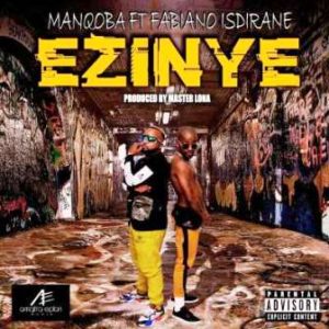 Manqoba, Ezinye, Fabiano Isdirane, mp3, download, datafilehost, toxicwap, fakaza, Gqom Beats, Gqom Songs, Gqom Music, Gqom Mix, House Music