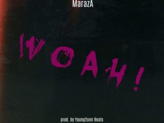 MarazA, Woah!, mp3, download, datafilehost, toxicwap, fakaza, Hiphop, Hip hop music, Hip Hop Songs, Hip Hop Mix, Hip Hop, Rap, Rap Music