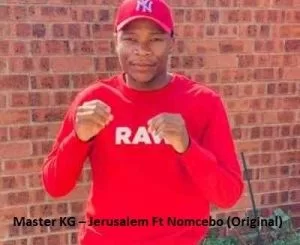 Master KG, Jerusalem, Nomcebo, Original, mp3, download, datafilehost, toxicwap, fakaza, Afro House, Afro House 2019, Afro House Mix, Afro House Music, Afro Tech, House Music