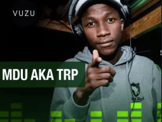Mdu a.k.a Trp, Ben 10, mp3, download, datafilehost, toxicwap, fakaza, House Music, Amapiano, Amapiano 2019, Amapiano Mix, Amapiano Music, House Music