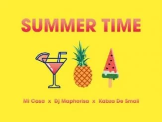 Mi Casa, Summer Time, DJ Maphorisa, Kabza De Small, mp3, download, datafilehost, toxicwap, fakaza, Afro House, Afro House 2019, Afro House Mix, Afro House Music, Afro Tech, House Music