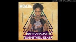 Moneoa, Pretty disaster, Euginethedj remix 2019, mp3, download, datafilehost, toxicwap, fakaza, Afro House, Afro House 2019, Afro House Mix, Afro House Music, Afro Tech, House Music