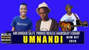 Mr Unique SA , Umnandi, Prince Benza, Marskay, Charf, mp3, download, datafilehost, toxicwap, fakaza, Afro House, Afro House 2019, Afro House Mix, Afro House Music, Afro Tech, House Music