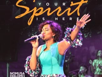 Nomusa Dhlomo & Vuka Afrika, Your Spirit is Here, Nomusa Dhlomo, Vuka Afrika, download ,zip, zippyshare, fakaza, EP, datafilehost, album, Gospel Songs, Gospel, Gospel Music, Christian Music, Christian Songs