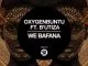 Oxygenbuntu, B’utiza, We Bafana, Original Mix, mp3, download, datafilehost, toxicwap, fakaza, Afro House, Afro House 2019, Afro House Mix, Afro House Music, Afro Tech, House Music