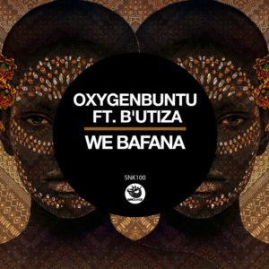 Oxygenbuntu, B’utiza, We Bafana, Original Mix, mp3, download, datafilehost, toxicwap, fakaza, Afro House, Afro House 2019, Afro House Mix, Afro House Music, Afro Tech, House Music