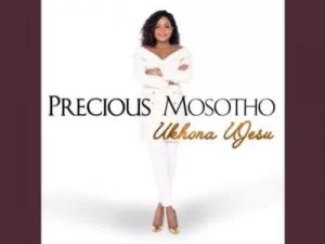 Precious Mosotho, Ukhona uJesu, mp3, download, datafilehost, toxicwap, fakaza, Gospel Songs, Gospel, Gospel Music, Christian Music, Christian Songs