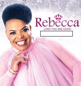 Rebecca Malope, Lord You Are Good, download ,zip, zippyshare, fakaza, EP, datafilehost, album, Gospel Songs, Gospel, Gospel Music, Christian Music, Christian Songs