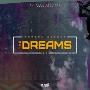 Rhythm Sounds, The Dreams, download ,zip, zippyshare, fakaza, EP, datafilehost, album, Afro House, Afro House 2019, Afro House Mix, Afro House Music, Afro Tech, House Music