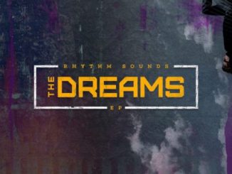 Rhythm Sounds, The Dreams, download ,zip, zippyshare, fakaza, EP, datafilehost, album, Afro House, Afro House 2019, Afro House Mix, Afro House Music, Afro Tech, House Music