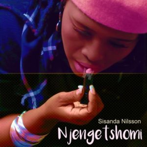 Sisanda Nilsson, Njengetshomi, mp3, download, datafilehost, toxicwap, fakaza, Afro House, Afro House 2019, Afro House Mix, Afro House Music, Afro Tech, House Music