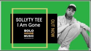 Sollyty Tee , I Am Gone, Original, mp3, download, datafilehost, toxicwap, fakaza, Afro House, Afro House 2019, Afro House Mix, Afro House Music, Afro Tech, House Music