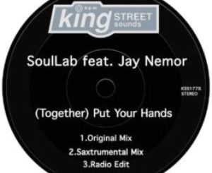 SoulLab, Together, Put Your Hands, Jay Nemor, download ,zip, zippyshare, fakaza, EP, datafilehost, album, Afro House, Afro House 2019, Afro House Mix, Afro House Music, Afro Tech, House Music